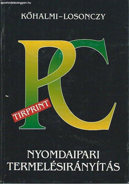 Nyomdaipari termelésirányítás - PC-s termelésirányítás a nyomdaiparban -
Kőhalmi - Losonczy