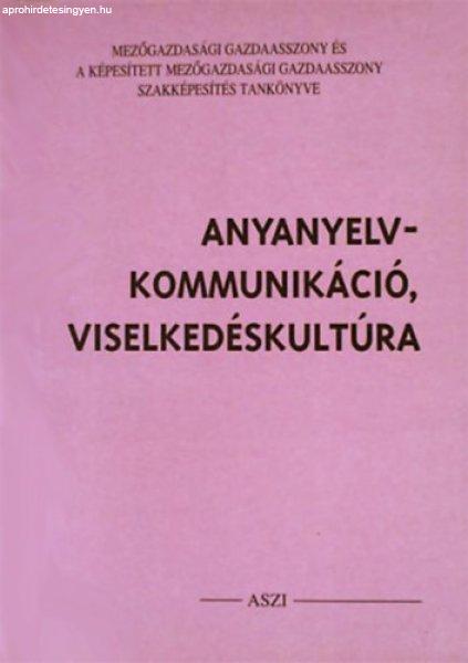 Anyanyelv, kommunikáció, viselkedéskultúra - Túri Gáborné