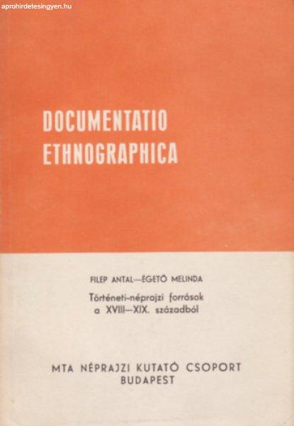 Documentatio Ethnographica - Történeti-néprajzi források a XVIII-XIX.
századból - Filep Antal - Égető Melinda