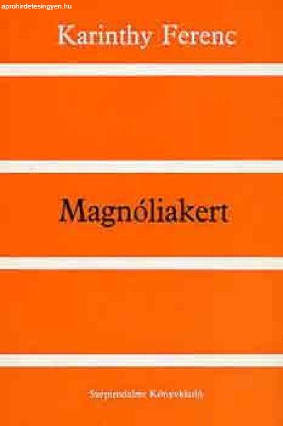 Magnóliakert - Karinthy Ferenc