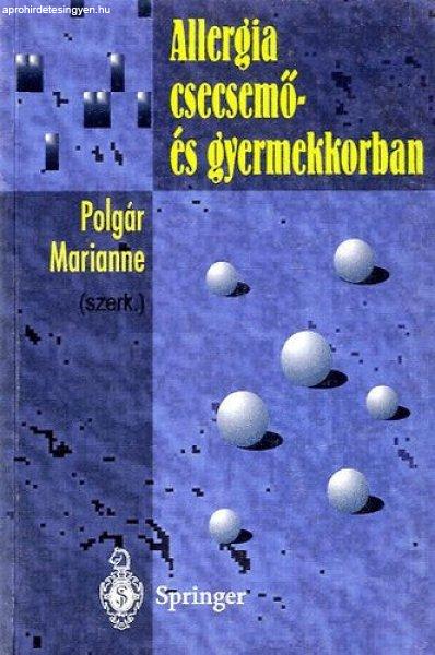 Allergia csecsemő- és gyermekkorban - Dr. Polgár Marianne (szerk)