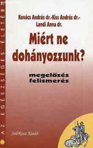 Miért ne dohányozzunk? - Kovács-Kiss-Landi