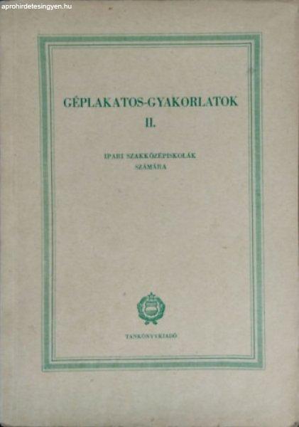 Géplakatos-gyakorlatok II. - Ipari szakközépiskolák számára - Földi Jenő