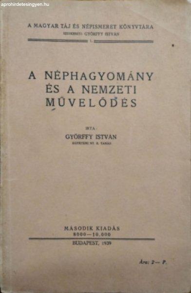 A néphagyomány és a nemzeti művelődés (A Magyar Táj- és Népismeret
Könyvtára 1.) - Györffy István