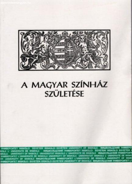 A magyar színház születése- Az 1997. évi egri konferencia előadásai -
Demeter Júlia, Kilián István