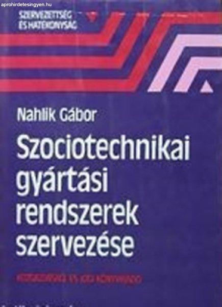 Szociotechnikai gyártási rendszerek szervezése - Nahlik Gábor