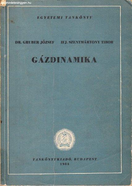 Gázdinamika - Gruber József Dr.- Szentmártony Tibor ifj.