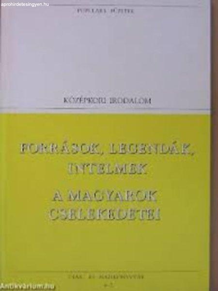 Források, legendák, intelmek - A magyarok cselekedetei (Középkori irodalom)
-