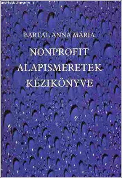 Nonprofit alapismeretek kézikönyve - SZERZŐ Bartal Anna Mária