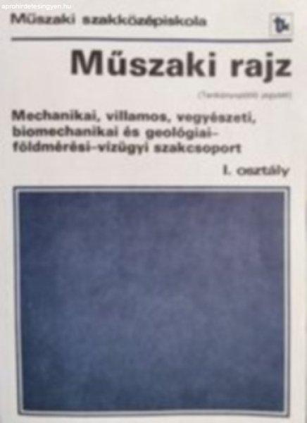 Műszaki rajz mechanikai, villamos, vegyészeti, biomechanikai és
geológiai-földmérési-vízügyi szakcsoport - Dr. Biszterszky Elemér