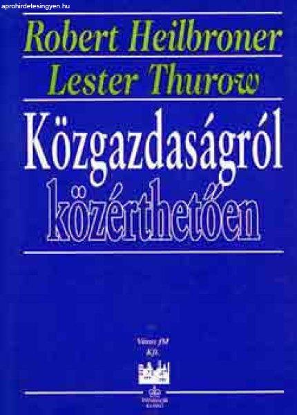 Közgazdaságról közérthetően - Heilbroner, R.-Thurow, L.