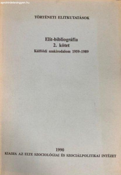 Elit-bibliográfia 2. kötet - Külföldi szakirodalom 1959-1989 - Hornyászky
Károlyné (szerk.)