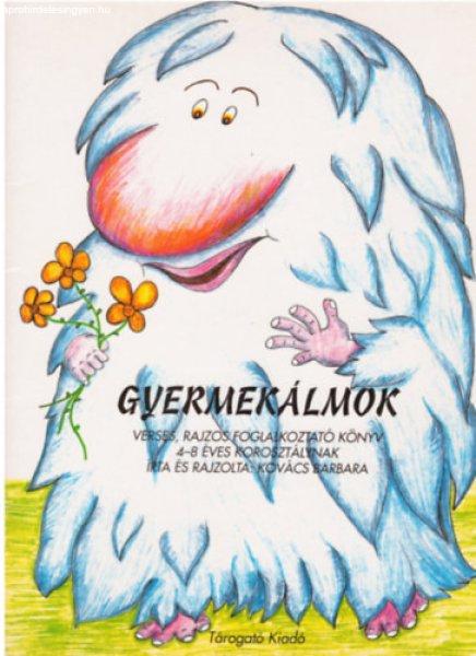 Gyermekálmok- Verses, rajzos foglalkoztató könyv 4-8 éves korosztálynak -
Kovács Barbara