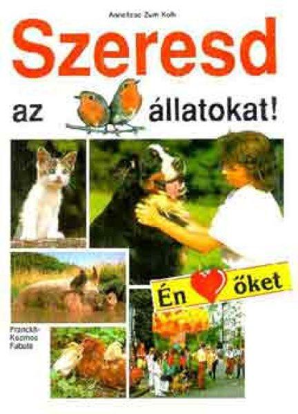 Szeresd az állatokat! - Annaliese Zum Kolk