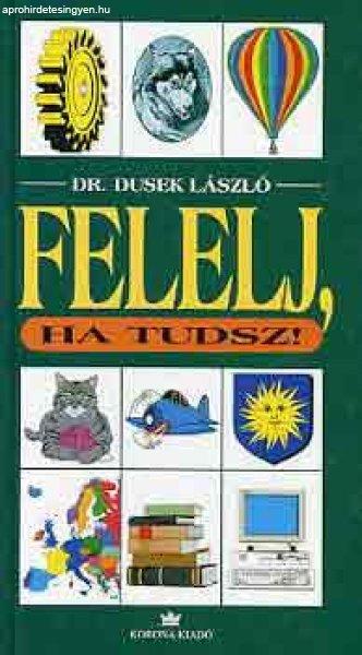 Felelj, ha tudsz - Dr. Dusek László