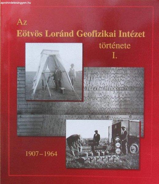 Az Eötvös Loránd Geofizikai Intézet története I. - 1907 - 1964 - Polcz
Iván (összeállította)