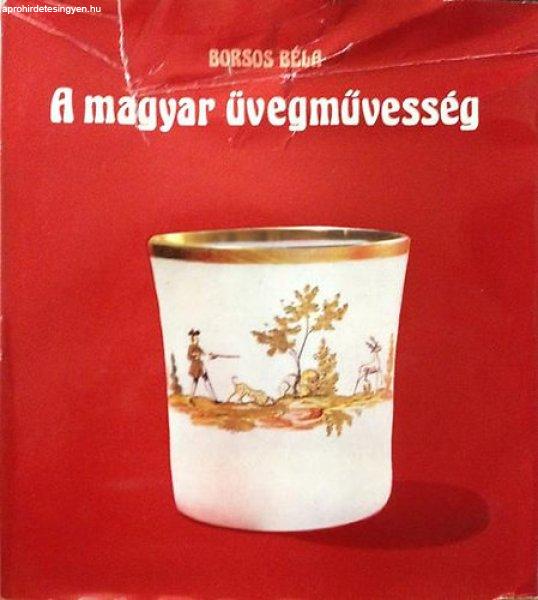 A magyar üvegművesség - Borsos Béla