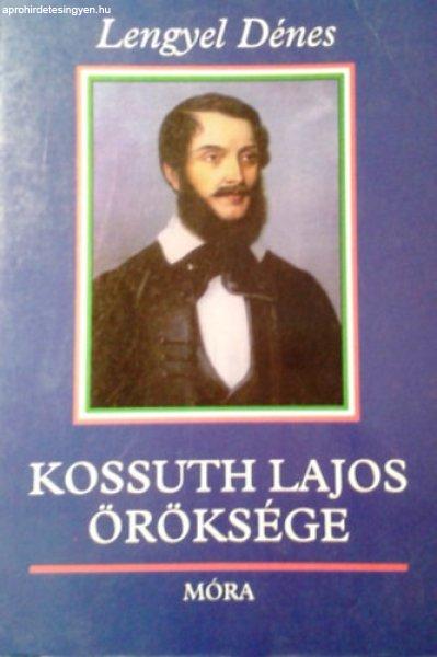 Kossuth Lajos öröksége - Mondák, történetek a XVIII. és XIX. századból
- Lengyel Dénes