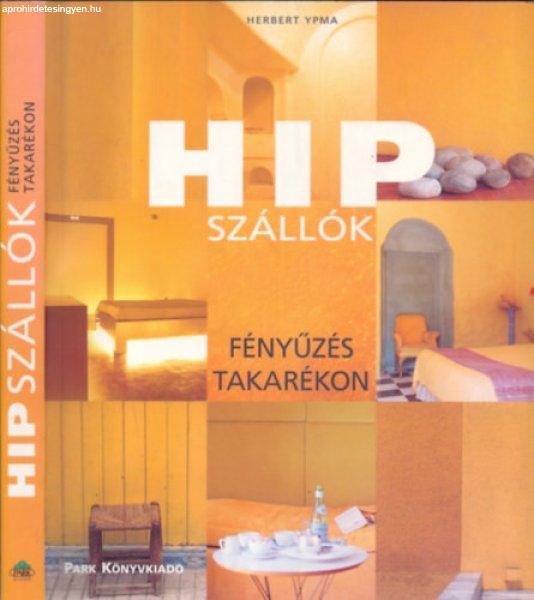 HIP szállók - Fényűzés takarékon - Herbert Ypma