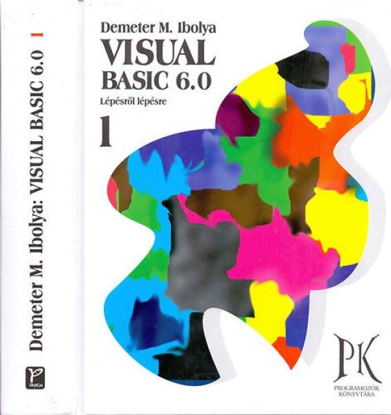 Visual Basic 6.0 Lépésről lépésre 1. - Demeter M. Ibolya