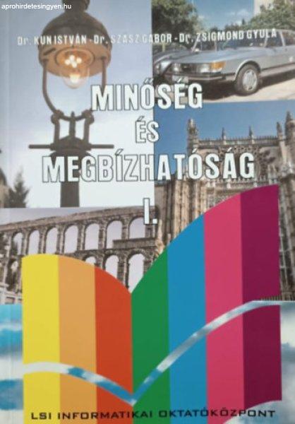 Minőség és megbízhatóság I. Minőségbiztosítás - Dr.Kun
István,Dr.Szász Gábor,Dr.Zsigmond Gyula