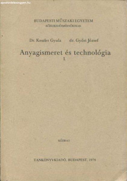 Anyagismeret és technológia I. (Kézirat) - Dr. Keszler Gyula, dr. Győri
József