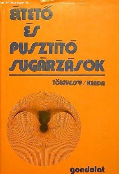 Éltető és pusztító sugárzások - Tölgyessy; Kenda