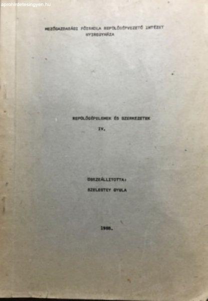 Repülőgépelemek és szerkezetek IV. - Szelestey Gyula