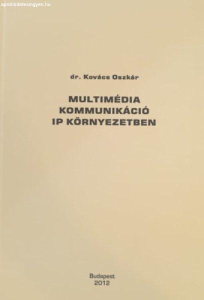 Multimédia kommunikáció IP környezetben - Dr. Kovács Oszkár