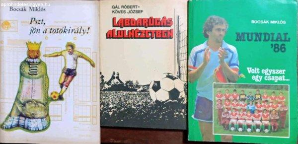 Labdarúgás alulnézetben + Mundial '86 - Volt egyszer egy csapat... +
Pszt, jön a totókitály! (3 kötet) - Gál Róbert, Köves József, Bocsák
Miklós