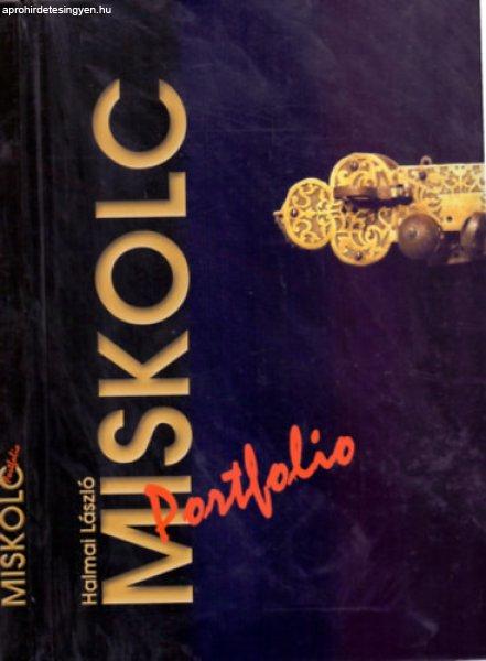 Miskolc Portfolio - multimédia CD-ROM és fotóalbum - Halmai László,
Somorjai Lehel