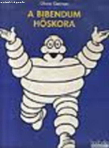 A Bibendum hőskora - Olivier Darmon