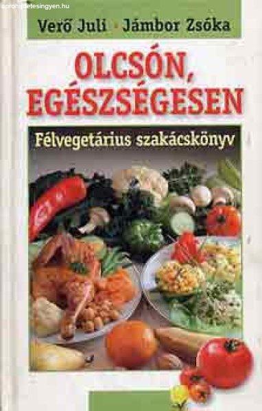 Olcsón, egészségesen (félvegetáriánus szakácskönyv) - Verő Juli-Jámbor
Zsóka