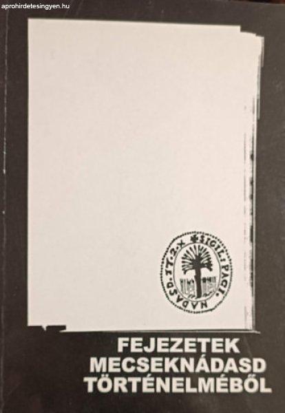 Fejezetek Macseknádasd történetéből - Knipl Anna, Makk Károlyné, Dr.
Dusztlus József, Frey Erzsébet, Frey Mária, Schraub István, Wimmert Erika