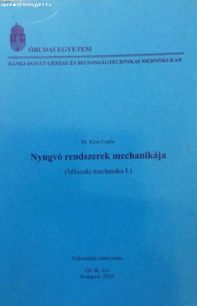 Nyugvó rendszerek mechanikája-Műszaki mechanika I. - BMF-BGK-BL-212 jegyzet -
Dr. Kósa Csaba