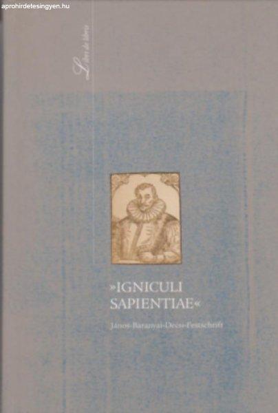 Igniculi Sapientiae - Karsay Orsolya (szerkesztők) Monok István