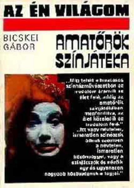 Amatőrök színjátéka - Bicskei Gábor