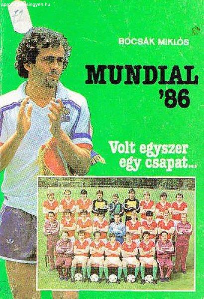 Mundial '86 (Volt egyszer egy csapat...) - Bocsák Miklós