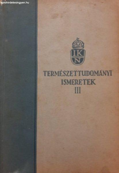 Természettudományi ismeretek III - A szilárd és folyékony testek
természettana - Mikola Sándor, Dr. Vermes Miklós