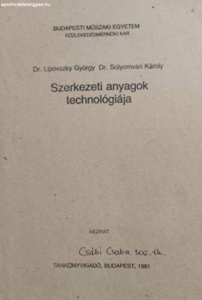 Szerkezeti anyagok technológiája - Lipovszky György; Sólyomvári Károly