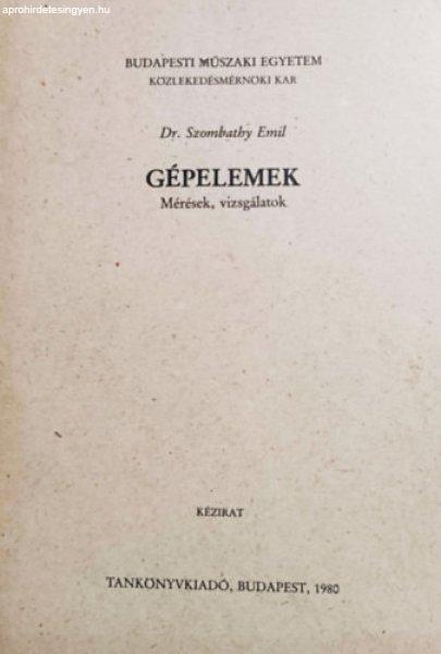 Gépelemek - Mérések, vizsgálatok - Dr. Szombathy Emil