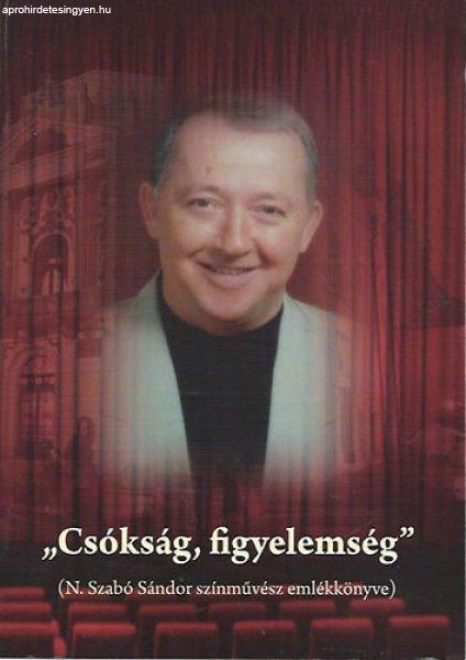 "Csókság, figyelemség" (N. Szabó Sándor színművész
emlékkönyve) - DVD-melléklettel - Unger Pálma (szerk.)