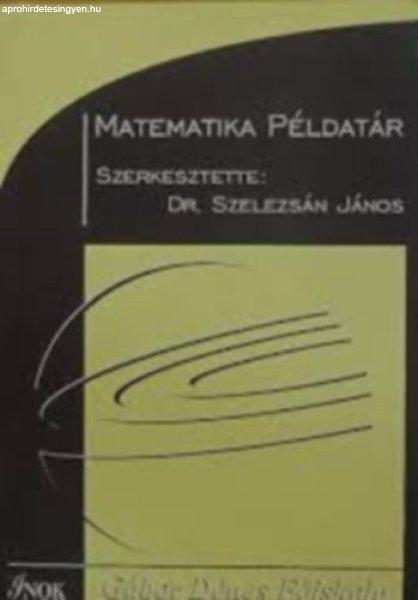 Matematika példatár - Szelezsán János (szerk.)