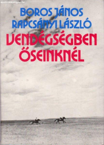 Vendégségben őseinknél - Boros János-Rapcsányi László