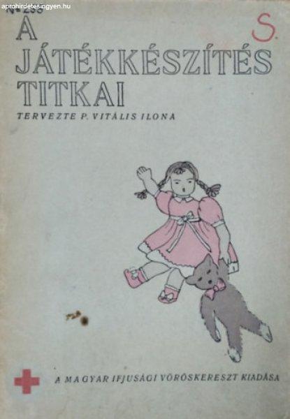 Általános utasítások a baba- és állatjátékok készítéséhez - P.
Vitális Ilona