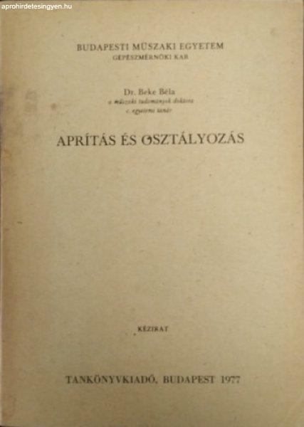 Aprítás és osztályozás - Dr. Beke Béla