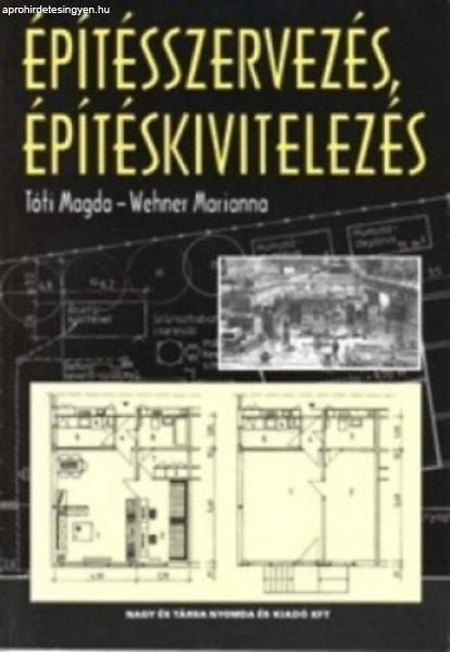 Építésszervezés, építéskivitelezés - Tóti Magda, Wehner