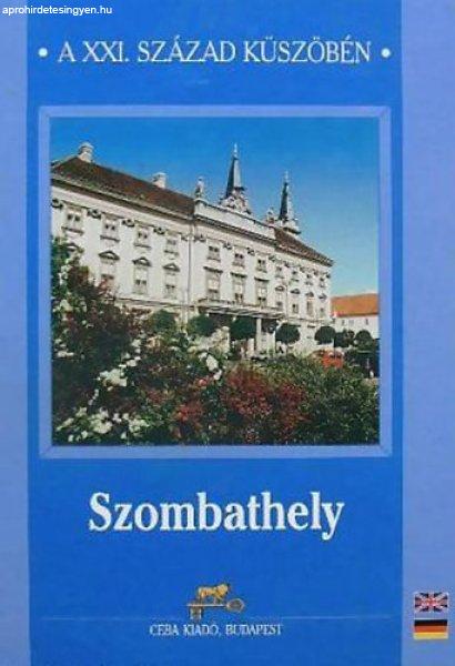 Szombathely a XXI. század küszöbén - Etal., Dr. Varga Zoltán, Feiszt
György