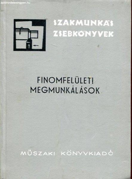 Finomfelületi megmunkálások (szakmunkás zsebkönyvek) - Csomaházi József