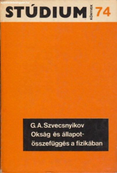 Okság és állapotösszefüggés a fizikában (Stúdium Könyvek 74.) - G. A
Szvecsnyikov